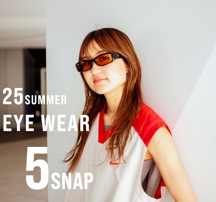 25ss summer eye wear 5snap｜特集｜BAYCREW'S STORE