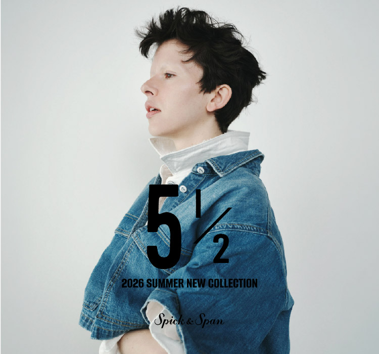 5 1/2 2026 SUMMER NEW COLLECTION｜Spick & Span｜特集｜BAYCREW'S STORE