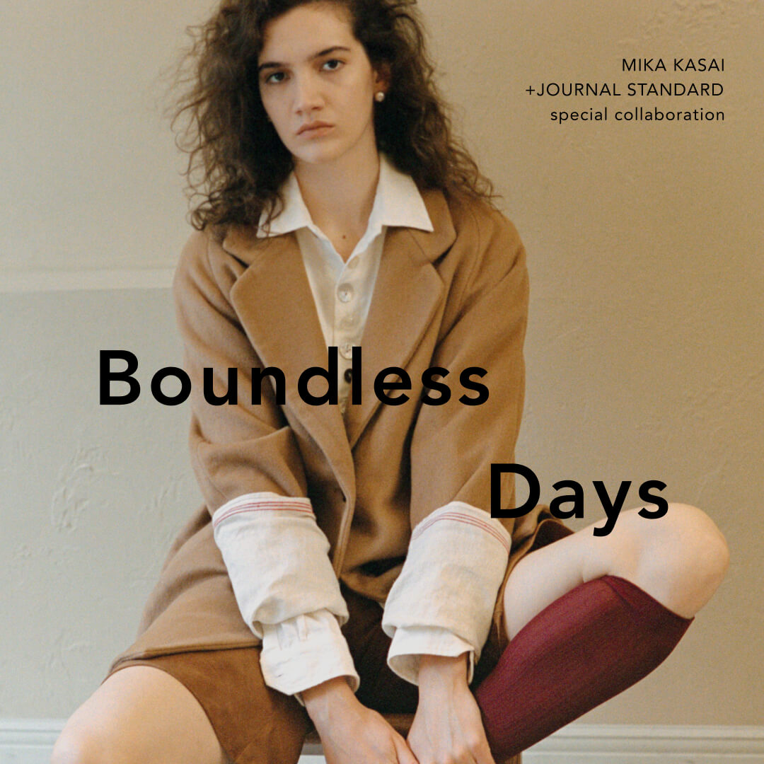 Boundless Days - MIKA KASAI×JOURNAL STANDARD special collaboration