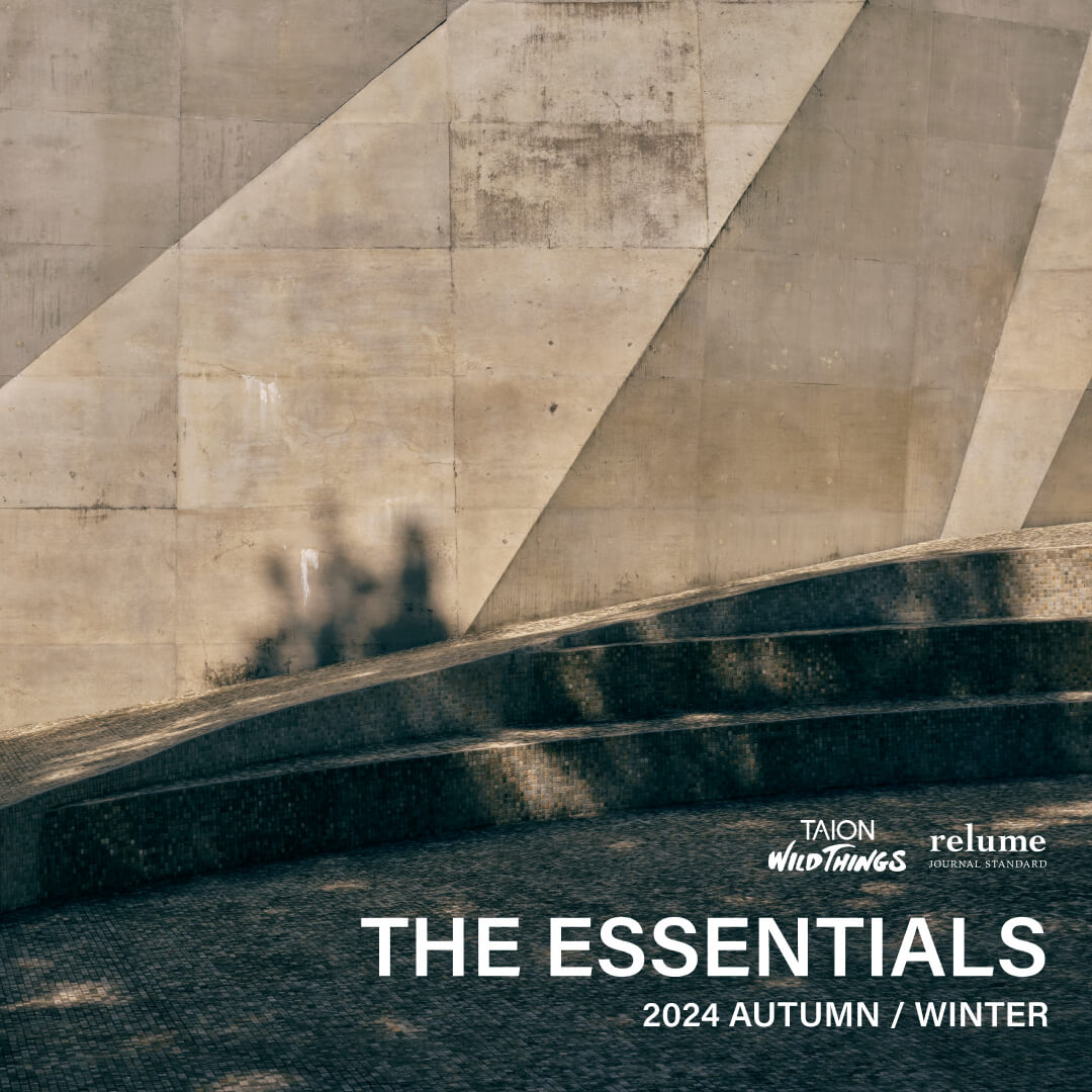 THE ESSENTIALS | WILD THINGS x TAION x JOURNAL STANDARD