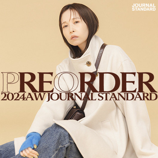 PREORDER 24AW JOURNAL STANDARD｜JOURNAL STANDARD LADYS｜特集