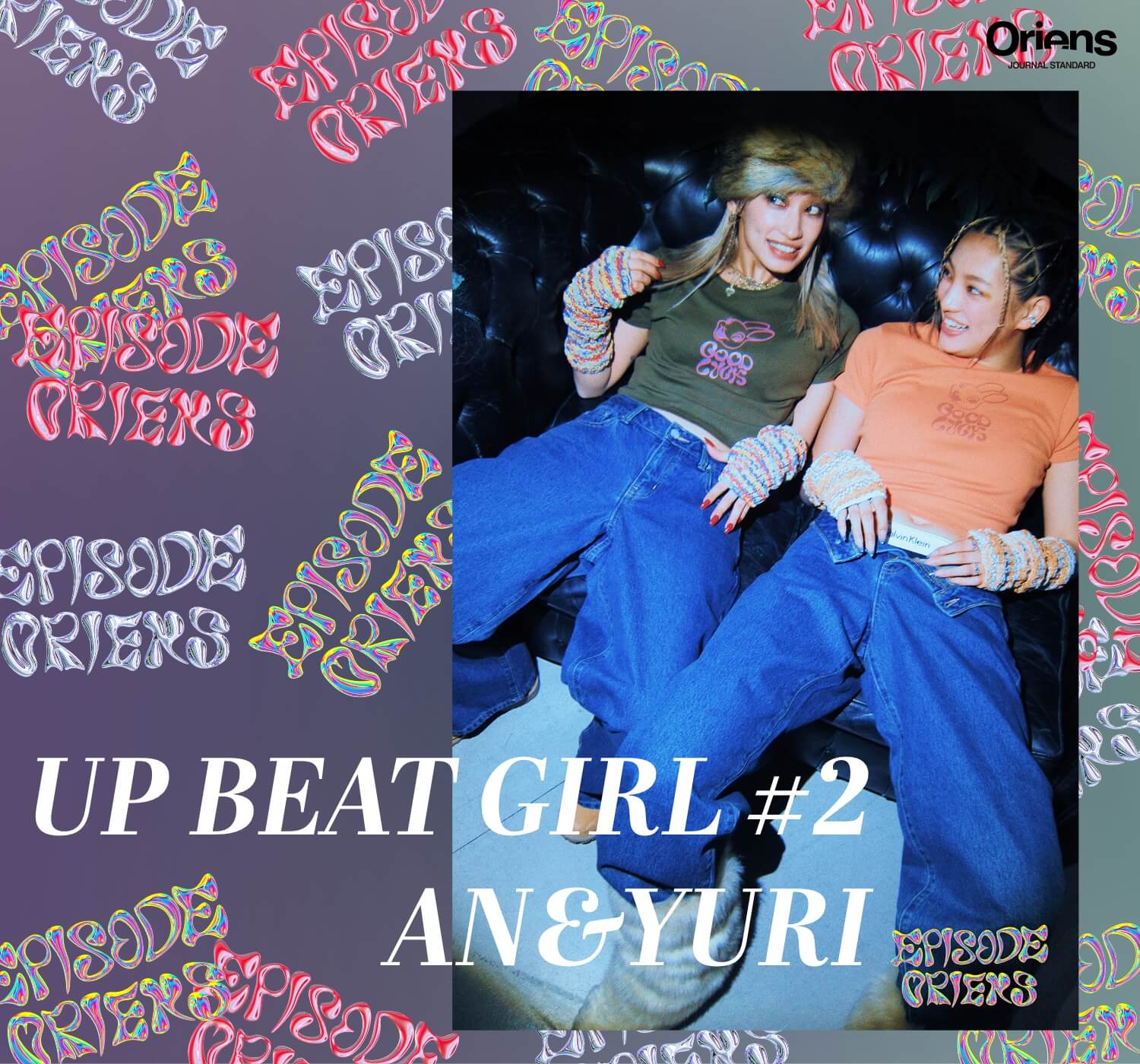 UP BEAT GIRL#2 AN&YURI Oriens 23SS collection.”UP BEAT”｜Oriens 