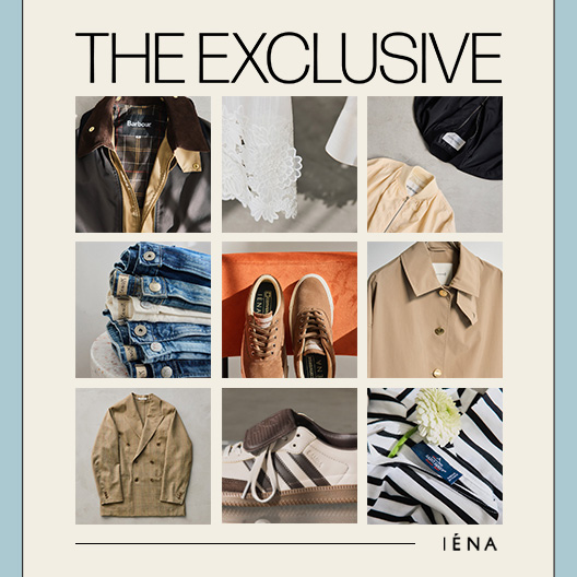 THE EXCLUSIVE｜IENA｜特集｜BAYCREW'S STORE