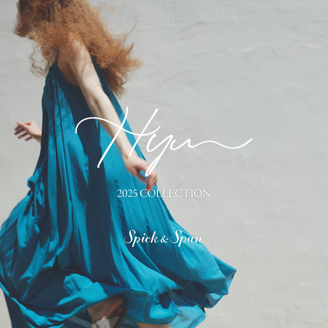 HYU - 2025 COLLECTION｜Spick & Span｜特集｜BAYCREW'S STORE