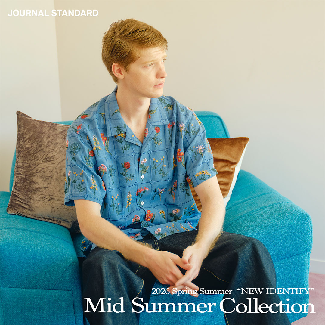 Mid Summer Collection | JOURNAL STANDARD 2026ss｜JOURNAL STANDARD