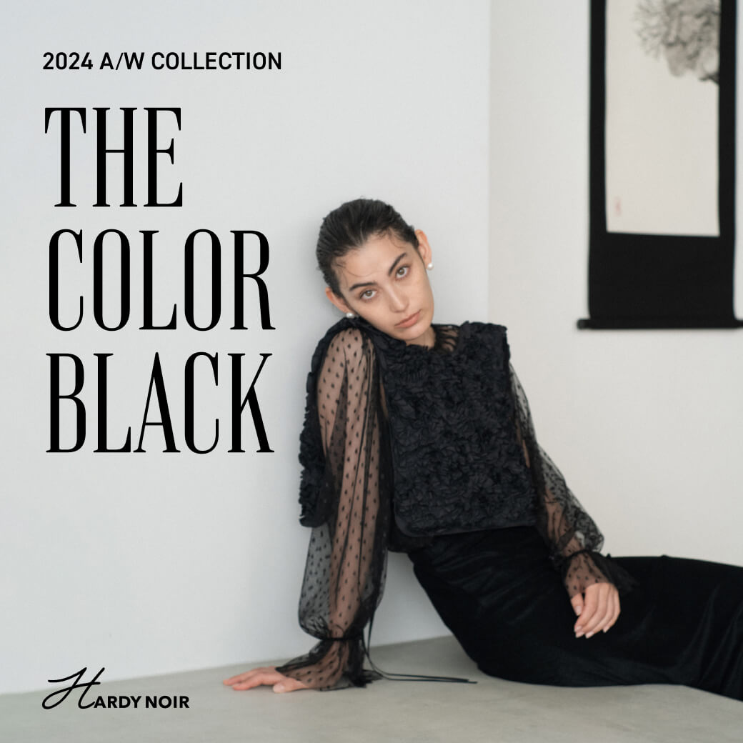 2024 A/W COLLECTION THE COLOR BLACK｜HARDY NOIR｜特集｜BAYCREW'S STORE