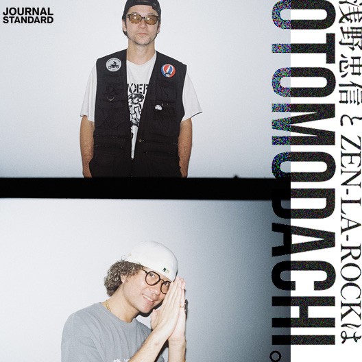 浅野忠信とZEN-LA-ROCKはOTOMODACHI。｜JOURNAL STANDARD MENS