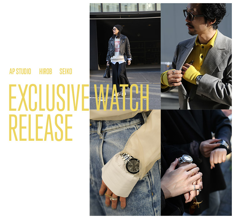 AP STUDIO×HIROB×SEIKO - EXCLUSIVE WATCH RELEASE｜AP STUDIO｜特集