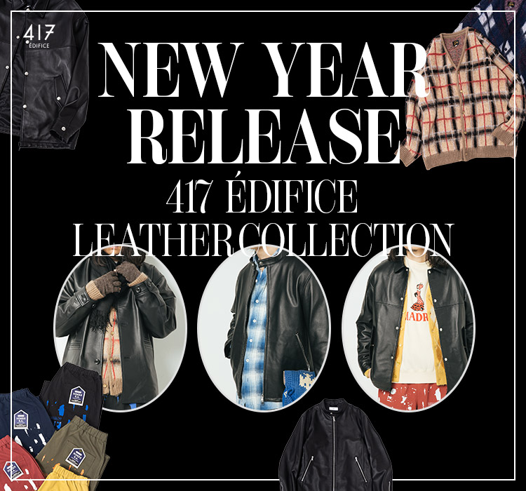 NEW YEAR RELEASE - 417 EDIFICE LEATHER COLLECTION｜417