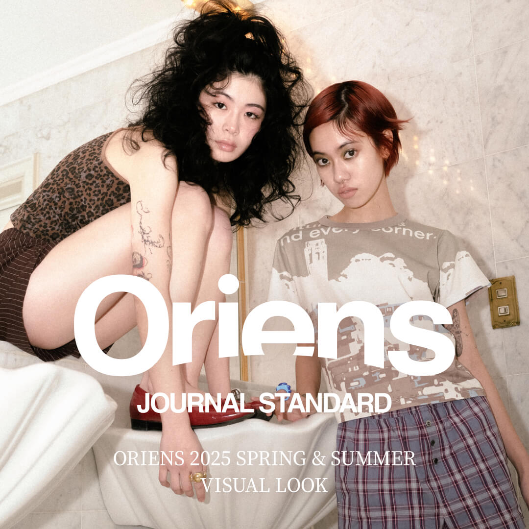 Oriens 25 spring & summer visual look ｜Oriens JOURNAL STANDARD
