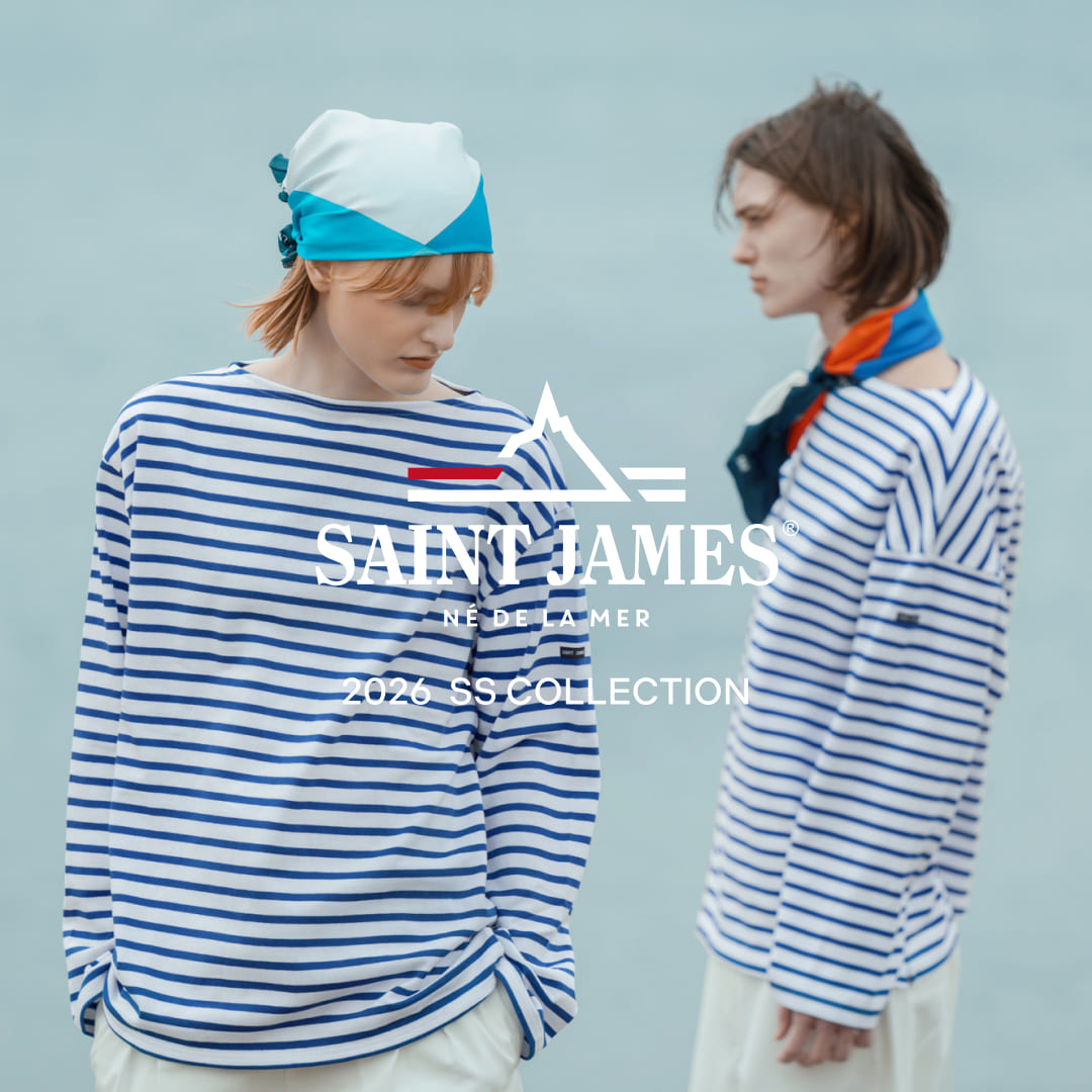 SAINT JAMES｜26 SS LOOK｜SAINT JAMES｜特集｜BAYCREW'S STORE