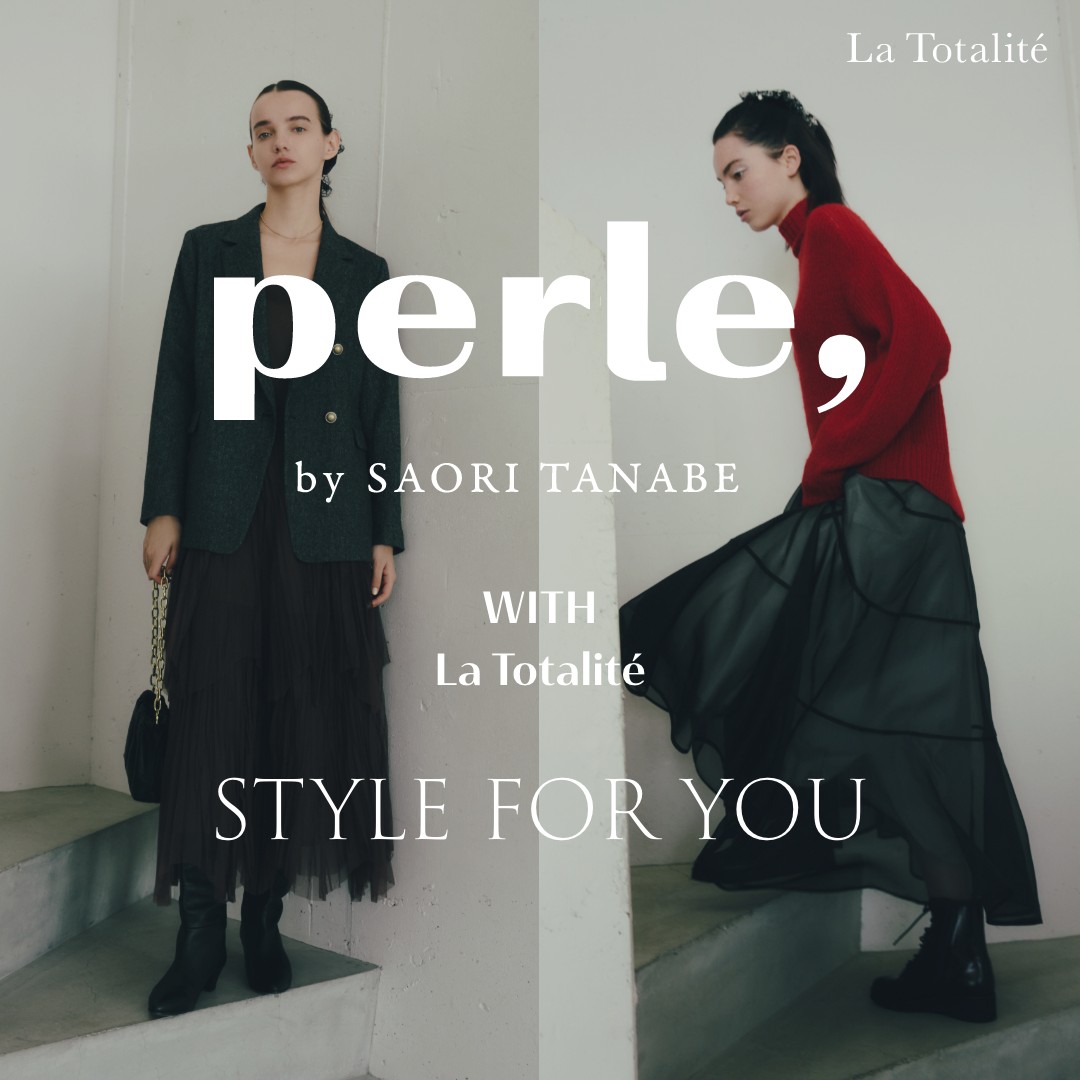 perle,by SAORI TANABE WITH La Totalite STYLE FOR YOU｜La Totalite