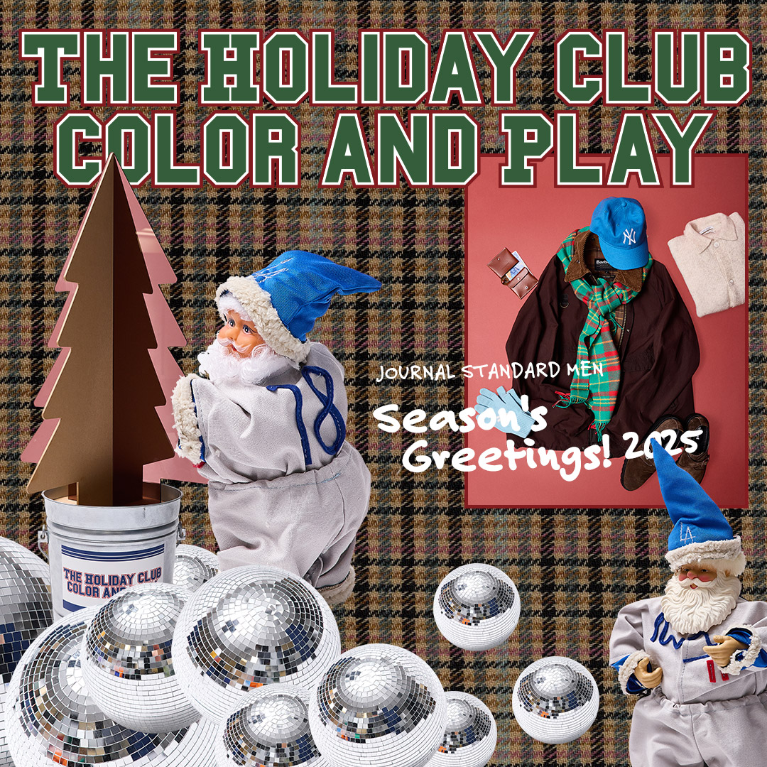 THE HOLIDAY CLUB COLOR AND PLAY｜JOURNAL STANDARD MENS｜特集