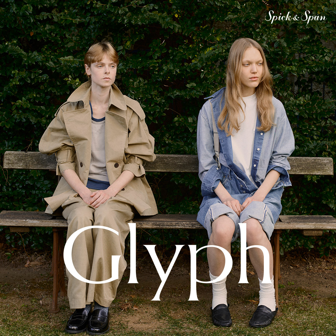 Glyph 2026 SS COLLECTION｜Spick & Span｜特集｜BAYCREW'S STORE