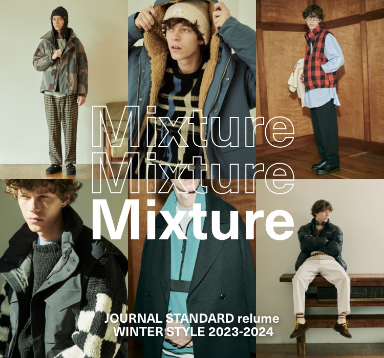 Mixture｜JOURNAL STANDARD relume WINTER STYLE 2023-2024｜JOURNAL