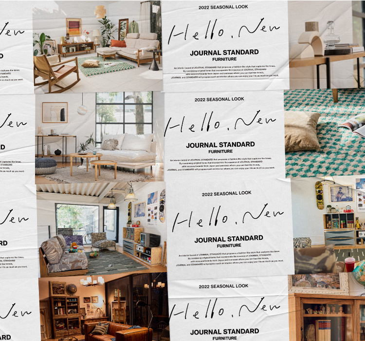 Hello, New” JOURNAL STANDARD FURNITURE 2022 SEASONAL LOOK｜JOURNAL