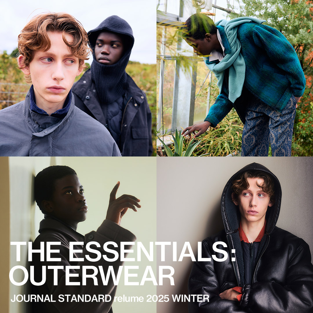 THE ESSENTIALS : OUTERWEAR - JOURNAL STANDARD relume 2025 WINTER