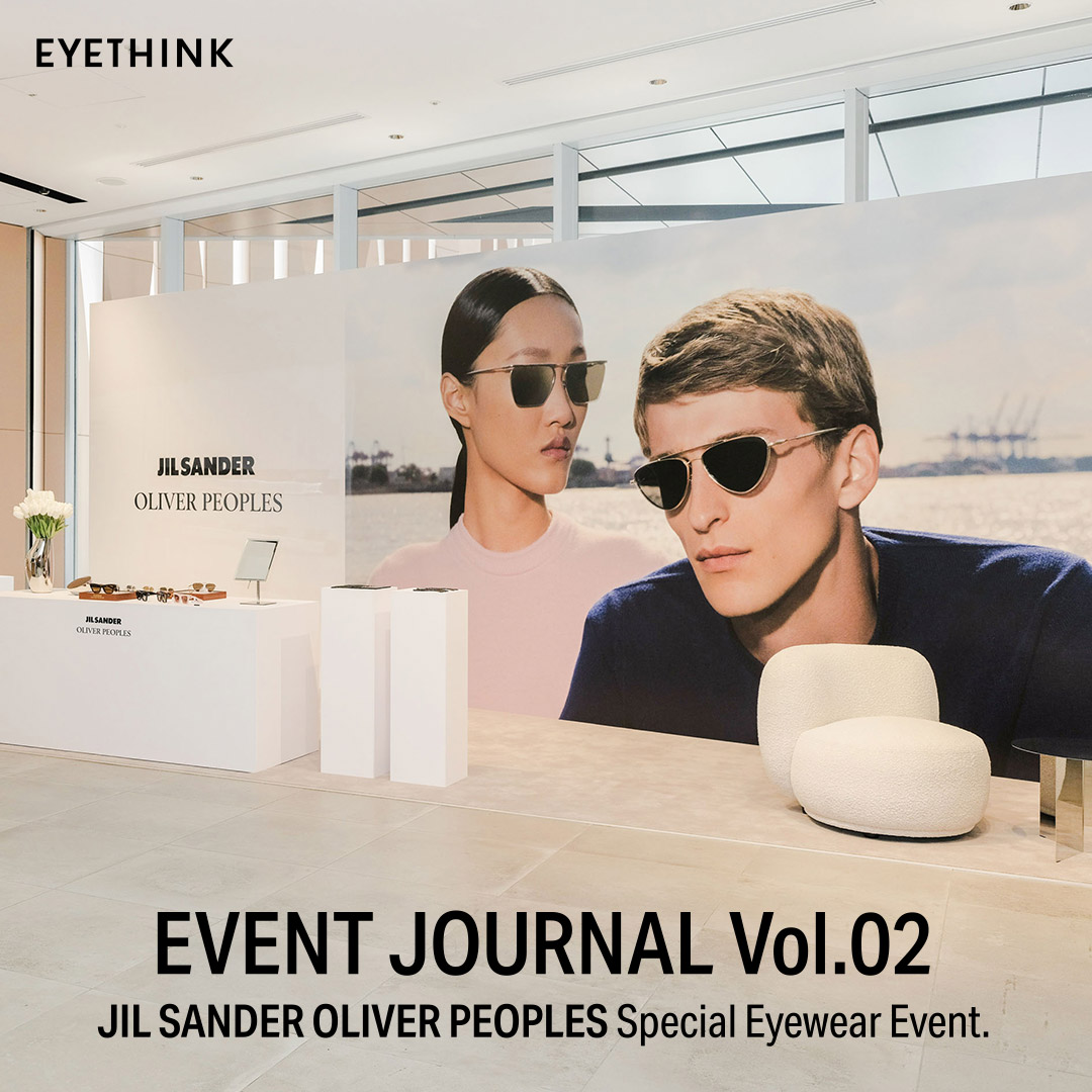 JIL SANDER OLIVER PEOPLES Special Eyewear Event. - EVENT JOURNAL