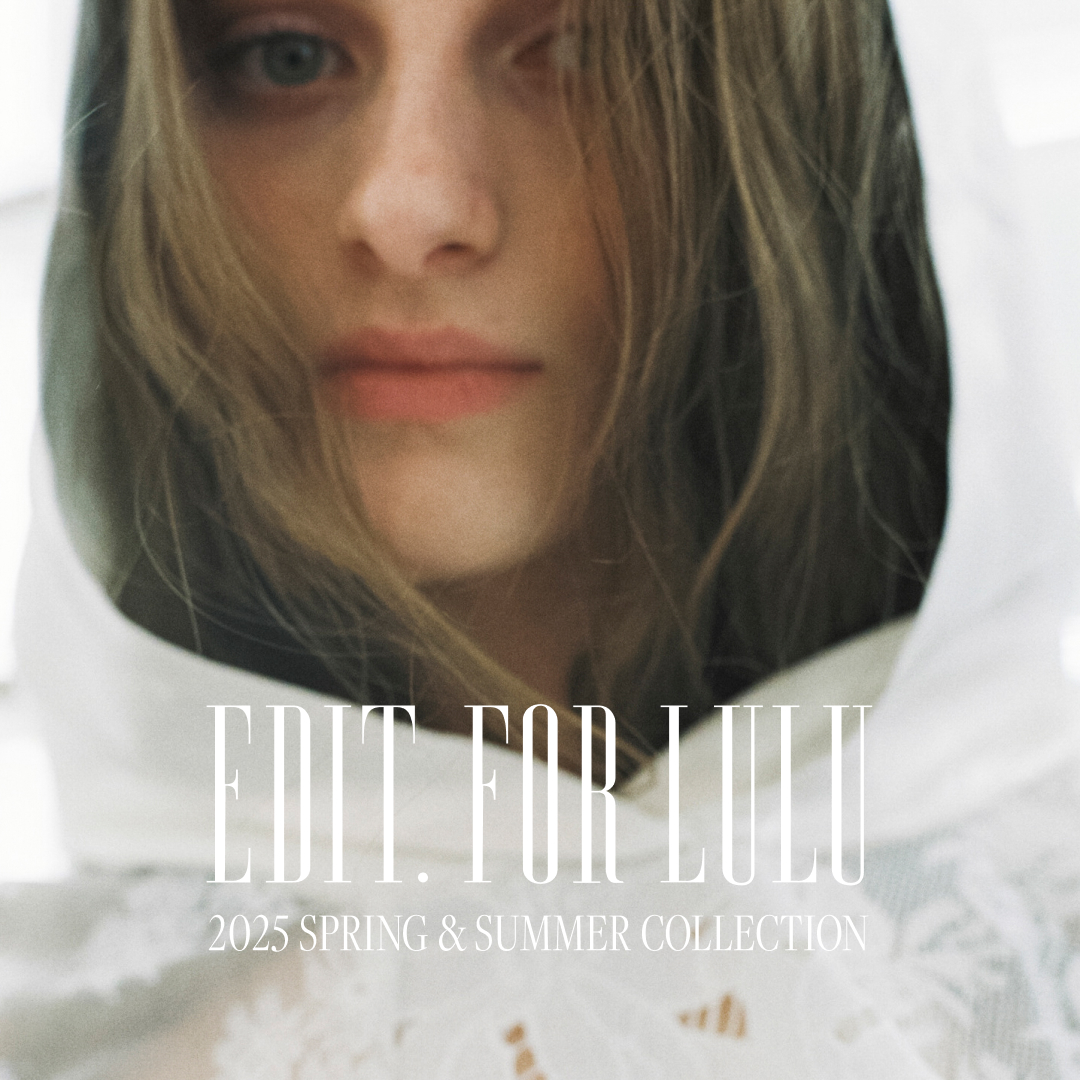 2025 spring&summer collection vol.2｜EDIT. FOR LULU｜特集