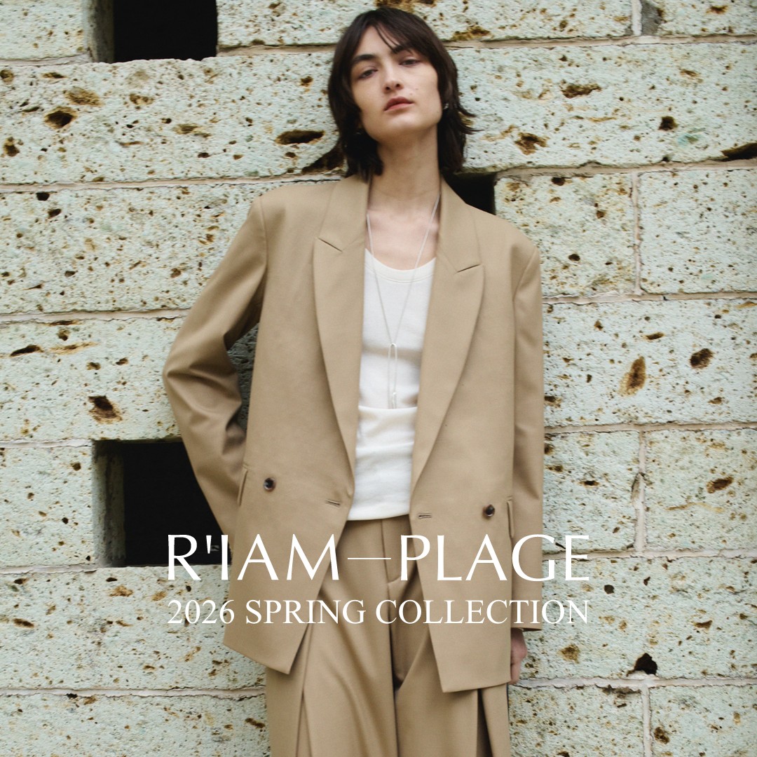 R'IAM-PLAGE 2026 SPRING COLLECTION｜Plage｜特集｜BAYCREW'S STORE