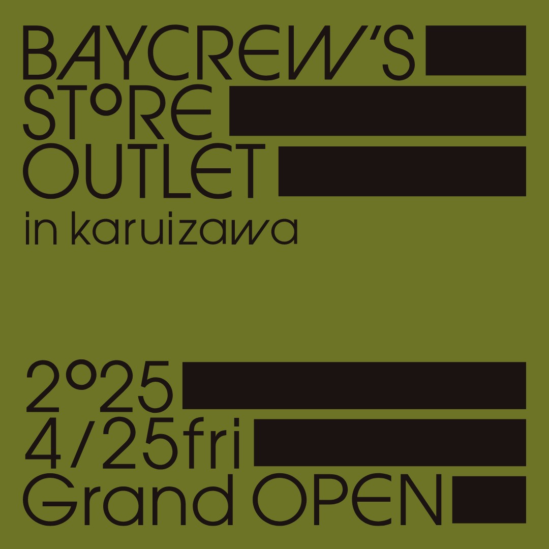 BAYCREW'S STORE OUTLET｜ 4.25(金) 軽井沢にグランドオープン