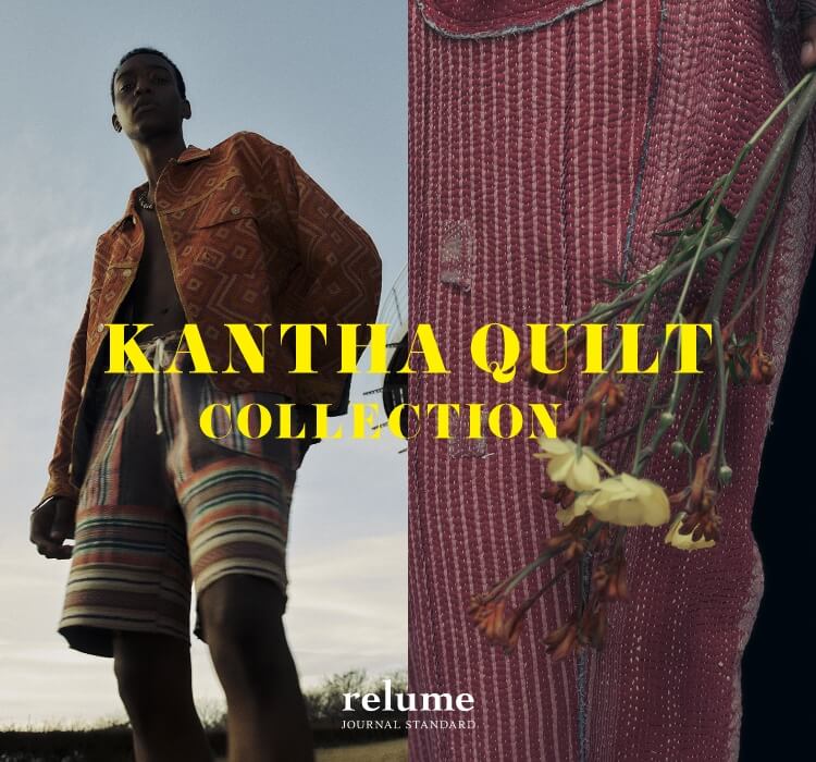 KANTHA QUILT COLLECTION｜JOURNAL STANDARD relume MENS｜特集