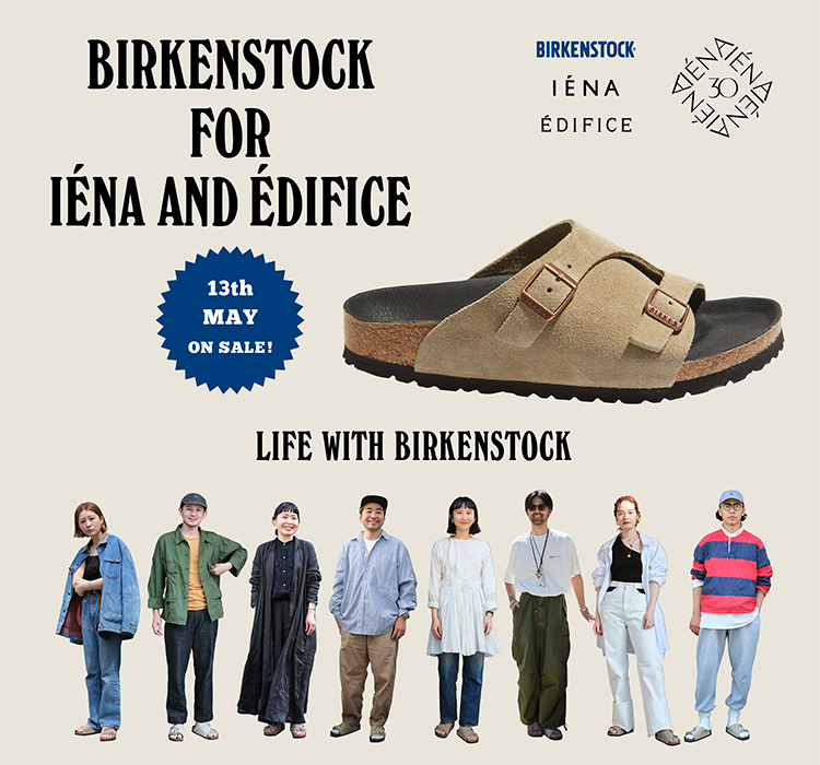 BIRKENSTOCK FOR IENA AND EDIFICE｜特集｜BAYCREW'S STORE