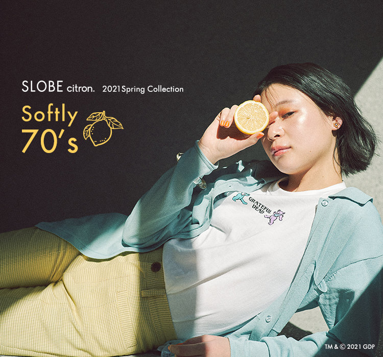 SLOBE citron.2021Spring Collection -Softly 70's-｜SLOBE IENA｜特集