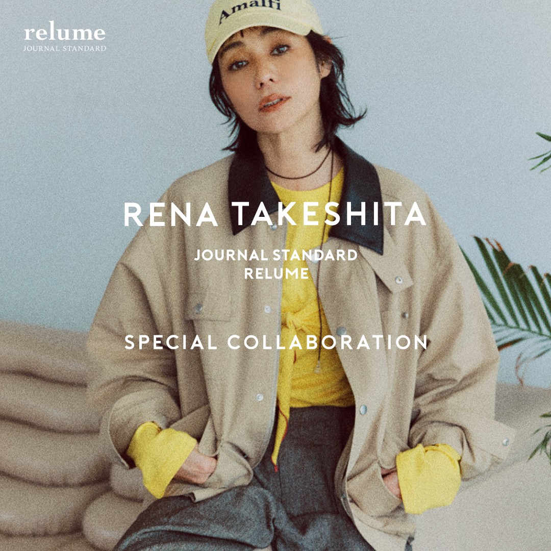 RENA TAKESHITA / JOURNAL STANDARD RELUME - SPECIAL COLLABORATION