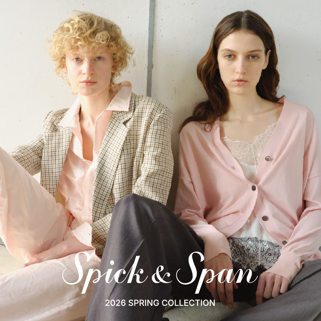 2026 SPRING COLLECTION｜Spick & Span｜特集｜BAYCREW'S STORE