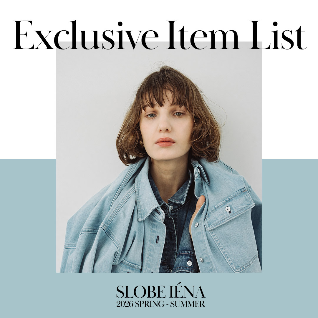 Exclusive Item List - SLOBE IENA 2026 SPRING-SUMMER｜SLOBE IENA