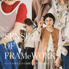 FRAMeWORK｜フレームワークの特集（レディース）｜BAYCREW'S STORE