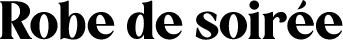 Robe de soirée